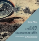 Image for Neural Networks are Homeomorphisms : An Introduction to Higher Mathematics for Decision Scientists