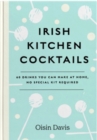 Image for Irish kitchen cocktails  : 60 drinks you can make at home with everyday equipment