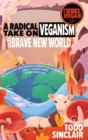 Image for Rebel Vegan Life : A Radical Take on Veganism For A Brave New World: How to Transform Your Health &amp; Protect the Environment With a Cruelty-Free, Plant-Based Diet