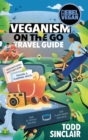 Image for Rebel Vegan Travel Guide : Veganism On The Go: Inspirational Destinations, Packing &amp; Planning Advice, and 16 Simple Recipes for Plant-Based Holidays
