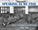 Image for Speaking as we Find : Women&#39;s Experience of Tyneside Industry 1930s - 1980s