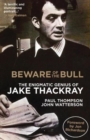 Image for Beware of the Bull : The Enigmatic Genius of Jake Thackray