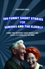 Image for Funny Short Stories for Seniors and the Elderly: Funny and Inspiring Short Novels and Essays to Stimulate the Mind