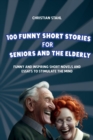 Image for 100 Funny Short Stories for Seniors and the Elderly