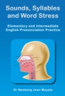 Image for Sounds, Syllables and Word Stress : Elementary and Intermediate English Pronunciation Practice