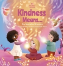 Image for Kindness Means...