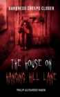 Image for The House on Hanging Hill Lane : Darkness creeps closer