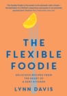 Image for The Flexible Foodie : Delicious Recipes from Heart of a Kent Kitchen