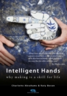 Image for Intelligent hands  : why making is a skill for life