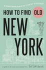 Image for How To Find Old New York