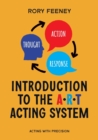 Image for Introduction to the A.R.T. Acting System : Acting with Precision