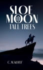 Image for Sloe Moon - Tall Trees : First volume of a ground-breaking queer fantasy series