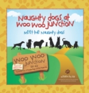 Image for Meet the Naughty Dogs (Naughty Dogs at Woo Woo Junction)