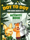 Image for Dot to Dot for Kids Ages 8-12