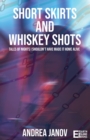 Image for Short Skirts and Whiskey Shots : Tales of nights I shouldn&#39;t have made it home alive