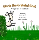 Image for Gloria the Grateful Goat: A Yoga Tale of Gratitude