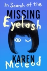 Image for In Search of the Missing Eyelash