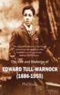 Image for The Life and Histories of Edward Tull-Warnock (1886-1950)