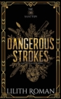 Image for Dangerous Strokes : a Dark Mafia Romance