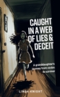 Image for Caught in a Web of Lies and Deceit : A Granddaughters Journey from Victim to Survivor
