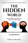 Image for The Hidden World: Deciphering Sacred Text and Unveiling Mind