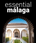 Image for Essential Malaga: A Concise Guide to Spain&#39;s Most Hospitable City