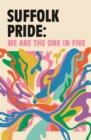 Image for Suffolk Pride: We are the One in Five