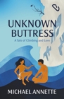 Image for Unknown Buttress : A  Tale of Climbing and Love