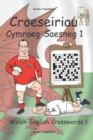 Image for Croeseiriau Cymraeg-Saesneg 1 : Welsh-English Crosswords 1