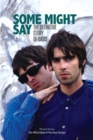 Image for Some Might Say : The Definitive Story of Oasis