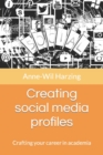 Image for Creating social media profiles : Crafting your career in academia