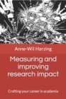 Image for Measuring and improving research impact : Crafting your career in academia