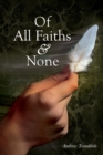 Image for Of All Faiths &amp; None
