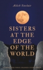 Image for Sisters at the Edge of the World
