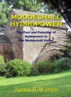 Image for Moddeshall Hydropower : The Past and Potential of Hydropower in The Moddeshall Valley
