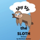 Image for Shy Sly the Sloth