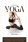 Image for Yoga for Beginners : A Complete Step-by-Step Self-Practice Guide to Simple Yoga Poses and Breathing Exercises to Calm the Mind, Relieve Stress, Strengthen the Body, and Increase Flexibility