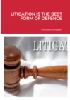 Image for Litigation Is the Best Form of Defence