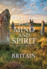 Image for Walks for mind and spirit  : inspiring routes in thought provoking landscapes and places: Britain