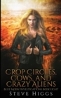 Image for Crop Circles, Cows and Crazy Aliens
