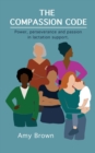 Image for The Compassion Code : Power, perseverance and passion in lactation support