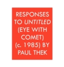 Image for Responses to Untitled (Eye with Comet) (c.1985) by Paul Thek