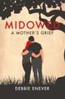 Image for Midowed : a mother&#39;s grief
