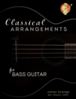 Image for Classical Arrangements for Bass Guitar