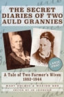Image for The Secret Diaries of Two Auld Grannies : A Tale of Two Farmer&#39;s Wives 1882-1944