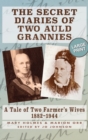 Image for The Secret Diaries of Two Auld Grannies : A Tale of Two Farmer&#39;s Wives 1882-1944
