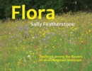 Image for Flora : ten years among the flowers of an endangered landscape