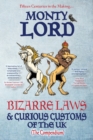 Image for Bizarre laws &amp; curious customs of the UK  : the compendium