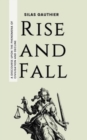 Image for Rise and Fall : A Discourse Upon the Phenomena of Civilisation and Decline