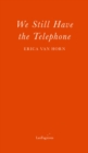 Image for We Still Have the Telephone